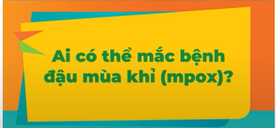 HCDC | Ai có thể mắc bệnh đậu mùa khỉ (mpox)